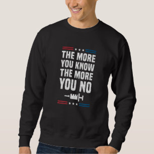 Je mehr du weißt, desto weniger bist du ein Anti-I Sweatshirt