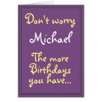 Je mehr Geburtstage du hast...
