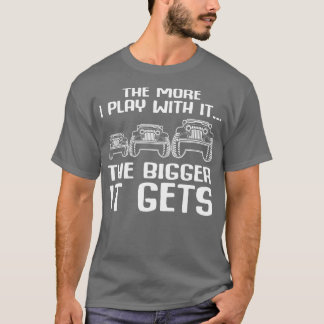 Je mehr ich damit spiele, desto größer wird es T-Shirt