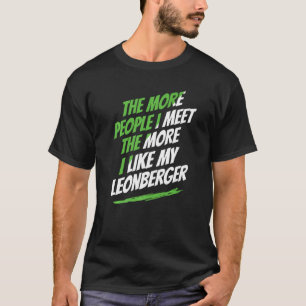Je mehr Leute ich Leonberger Funny Dog Lover treff T-Shirt