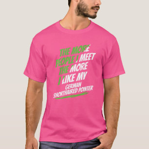 Je mehr Leute ich mit deutschem kurzhaarigen Point T-Shirt