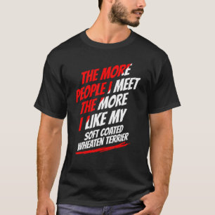 Je mehr Leute ich mit weich beschichtetem Wheaten T-Shirt