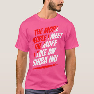 Je mehr Leute ich Shiba Inu Funny Dog Lover H T-Shirt