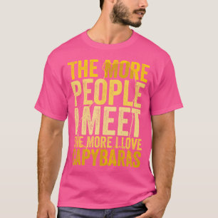 Je mehr Leute ich treffe, desto mehr Liebe Capybar T-Shirt