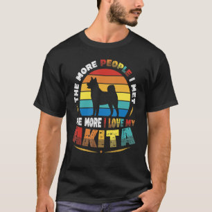 Je mehr Leute ich treffe, desto mehr Liebe habe ic T-Shirt