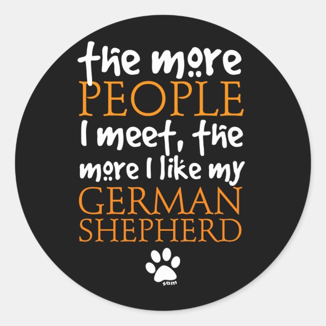 Je mehr Leute ich treffe ... Runder Aufkleber (Vorderseite)