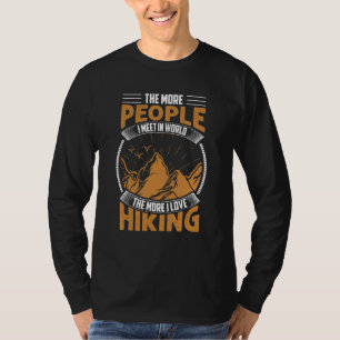 Je mehr Menschen ich in der Welt treffe, desto meh T-Shirt