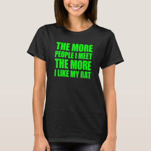 Je mehr Menschen ich treffe, desto mehr gefällt mi T-Shirt