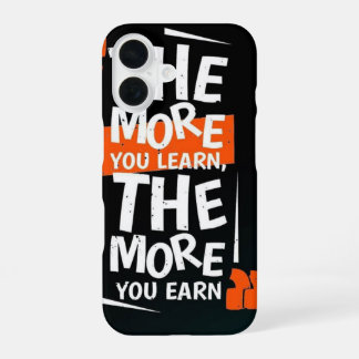 Je mehr Sie lernen, desto mehr verdienen Sie _ Tel iPhone 16 Hülle