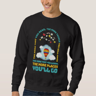 Je mehr Sie lesen, desto mehr Dinge werden Sie wis Sweatshirt