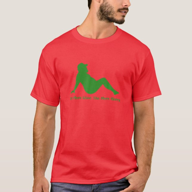 Je mehr Wein, desto fröhlicher Weihnachtswitz T-Shirt (Vorderseite)
