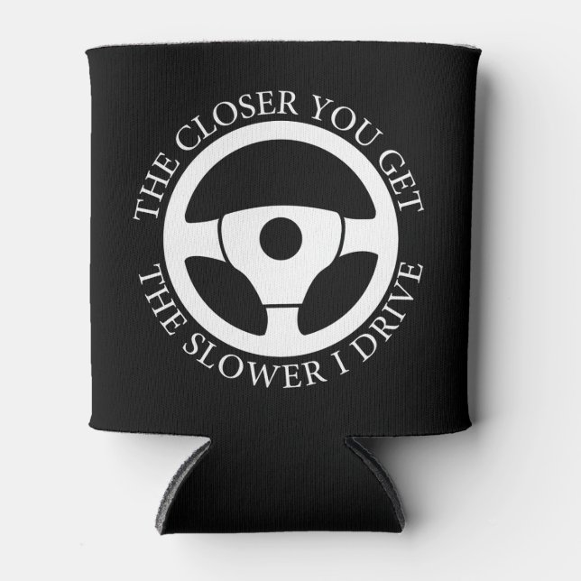 Je Nah, desto langsamer fahre ich Cool Dosenkühler (Vorderseite)