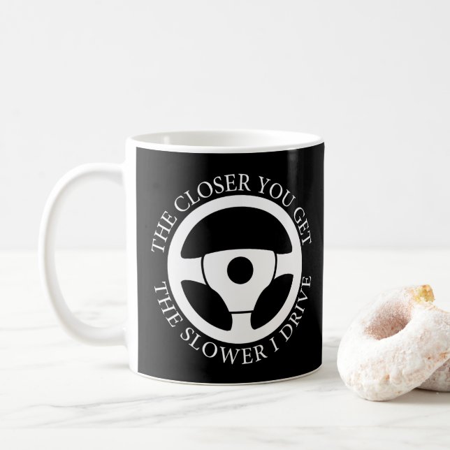 Je Nah, desto langsamer fahre ich Cool Kaffeetasse (Mit Donut)