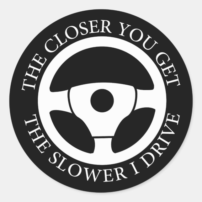 Je Nah, desto langsamer fahre ich Cool Runder Aufkleber (Vorderseite)