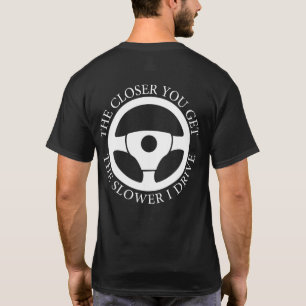 Je Nah, desto langsamer fahre ich Cool T-Shirt