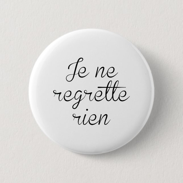 Je Ne Regrette Rien Button (Vorderseite)