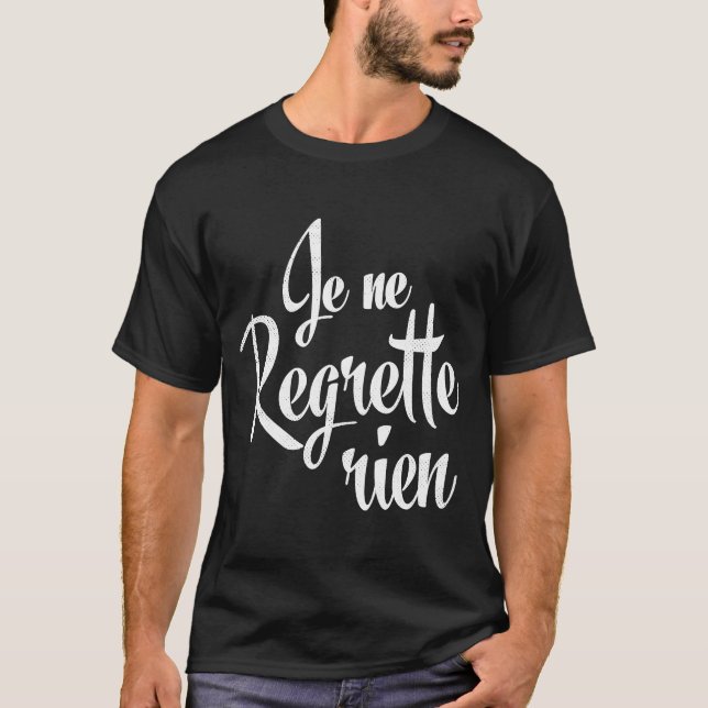 Je Ne Regrette Rien French T-Shirt (Vorderseite)
