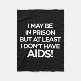 Je Peux être en Prison Mais Au Moins Je N'ai Pas Fleecedecke