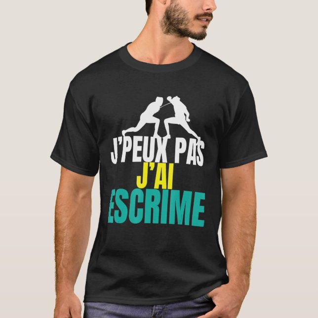 Je peux pas j'ai ficrime Fencing T-Shirt (Vorderseite)