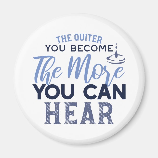 Je quiter Sie werden, desto mehr können Sie Zitat  Magnet (Vorne)