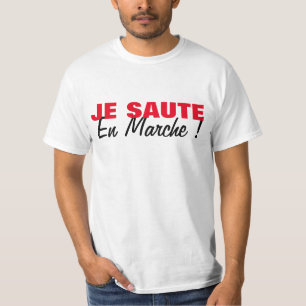 Je Saute en Marche - Wahlen Präsidentielles FRA T-Shirt