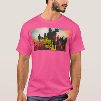Je schwerer sie fallen T-Shirt
