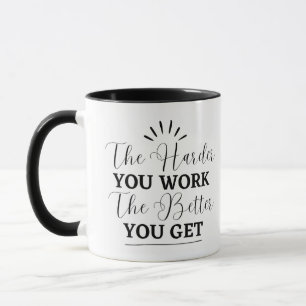 "Je schwieriger du arbeitest, desto besser wirst d Tasse