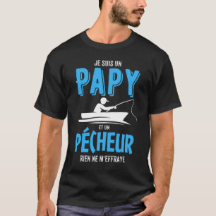 Je sui un Papy et un Pécheur Cadeau Papi Péche T-Shirt