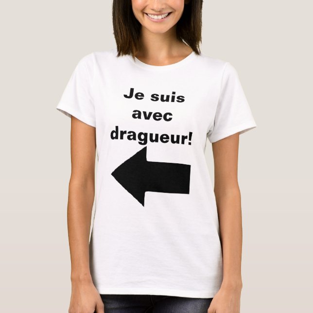 Je suis avec dragueur - Just Kidding! ;) T-Shirt (Vorderseite)
