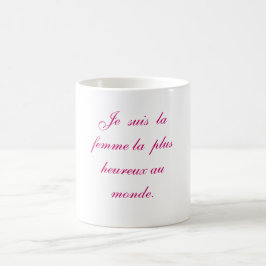 Je suis La femme Le plus hereux Au monde. Tasse