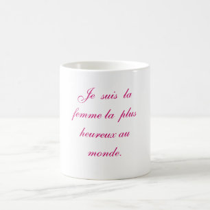 Je suis La femme Le plus hereux Au monde. Tasse