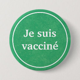 Je suis vacciné (Grüne) Schaltfläche Französisch Button