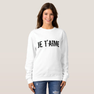 🖤 Je t’aime I Liebe Sie in Französisch Chic White Sweatshirt