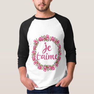 Je T'aime - Ich Liebe Sie - Französische Redewendu T-Shirt