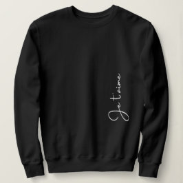 "Je t'aime" is French for "I love you" Elegant Sweatshirt