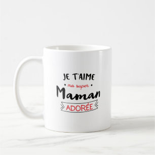 je taime ma super maman adorée Cadeau pour Femme Kaffeetasse