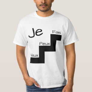 "JE VEUX, PEUX, FAIS" T - Shirt-Motivation T-Shirt