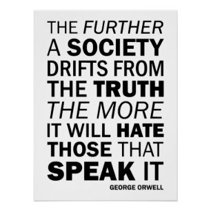 Je weiter eine Gesellschaft von der Wahrheit abwei Poster