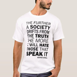 Je weiter eine Gesellschaft von der Wahrheit abwei T-Shirt