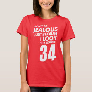 Jealous 34 Jahre T-Shirt