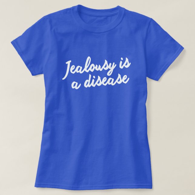 JEALOUSIE IST EINE KRANKHEIT. BALD GUT!!! XOX T-Shirt (Design vorne)