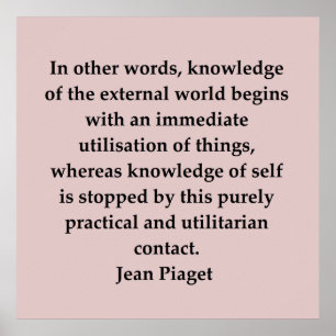 Jean Piaget Zitat Poster