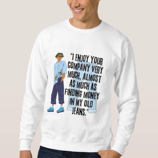 JEANS QUOTE SWEATSHIRT (Vorderseite)