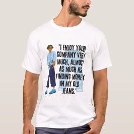 JEANS QUOTE T-Shirt