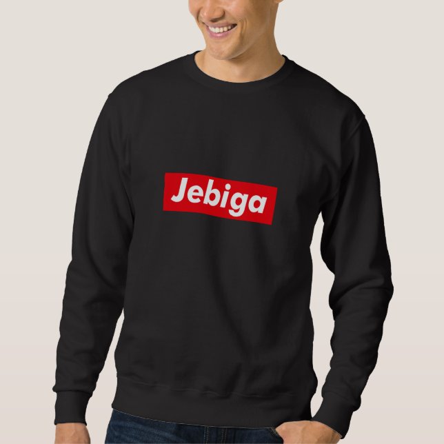 Jebiga Balkans Bosnia Croatia Serbia Slang Yugosla Sweatshirt (Vorderseite)