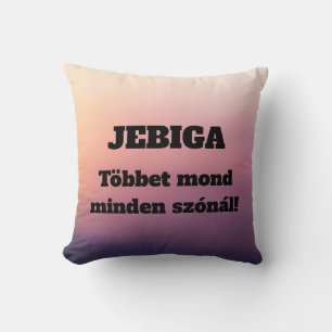 JEBIGA Sagt mehr als jedes Wort! Kissen