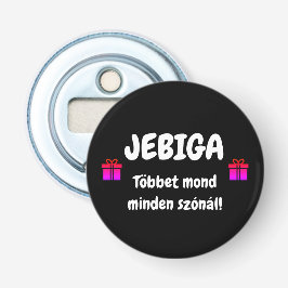 JEBIGA Többet mond minden szónál, fekete sörnyitó Flaschenöffner