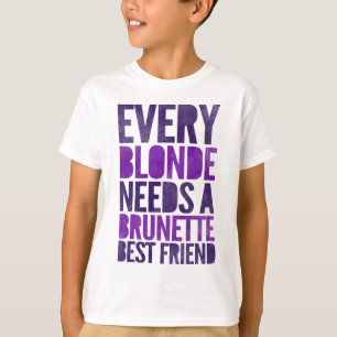 Jede Blondine benötigt einen brünetten besten T-Shirt