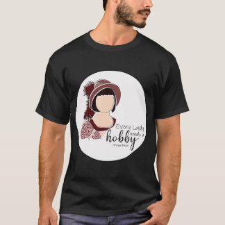 Jede Dame braucht ein Hobby T-Shirt