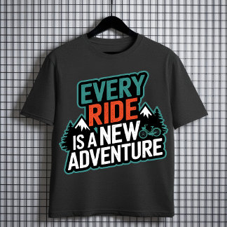 Jede Fahrt ist ein neues Abenteuer - Radfahren T-Shirt